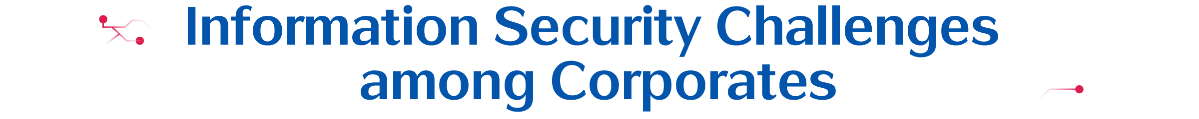 Information Security Challenges among Corporates